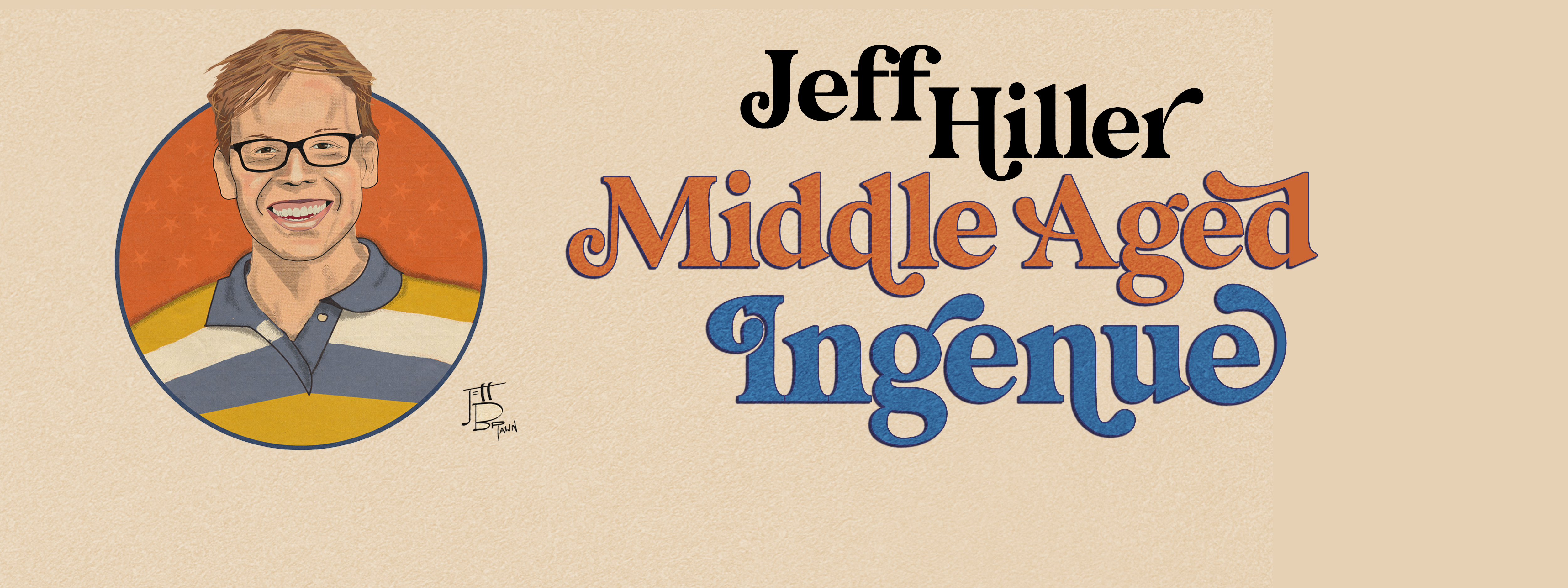 Jeff Hiller: Middle Aged Ingenue