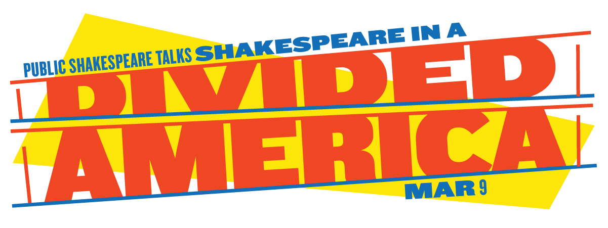 Public Shakespeare Talks: Shakespeare in a Divided America