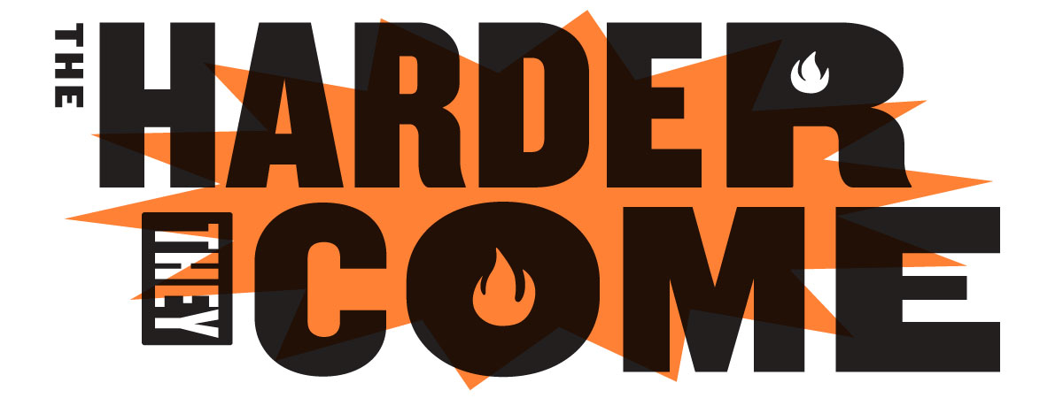 Text, The Harder They Come in black bold font on top of an orange explosion shape on a white background. 
