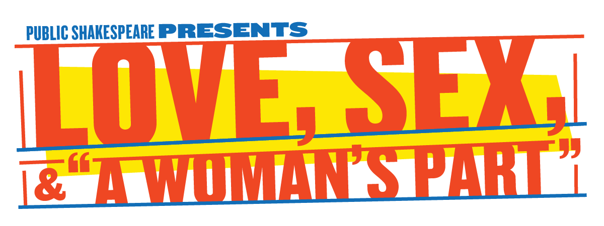 Public Shakespeare Presents: Love, Sex, and “A Woman’s Part”