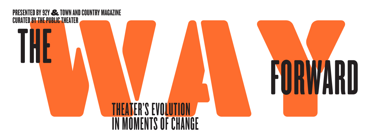 The Way Forward: Theater’s Evolution in Moments of Change