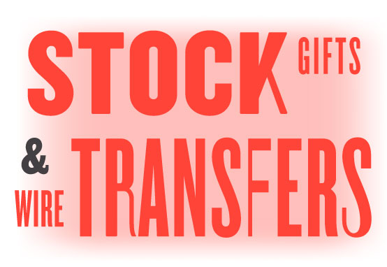 Stock Gifts & Wire Transfers