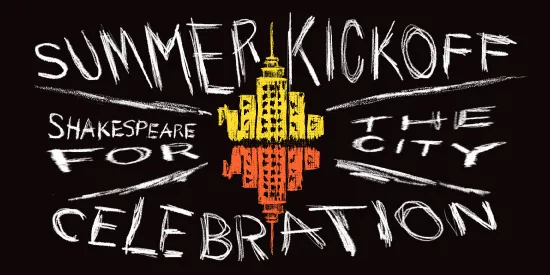 Summer Kickoff Celebration | SHAKESPEARE FOR THE CITY 
