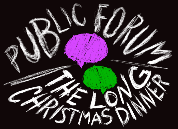 PUBLIC FORUM | The Long Christmas Dinner