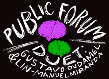 Public Forum Duet: Gustavo Dudamel & Lin-Manuel Miranda