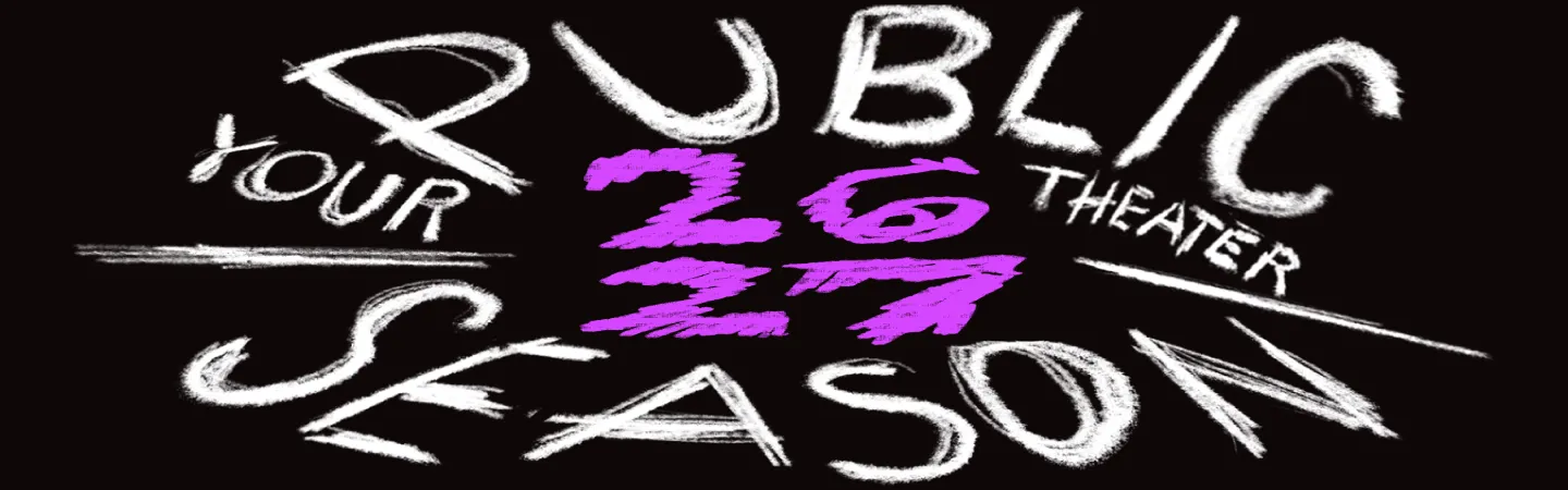 Your 2627 Public Theater Season