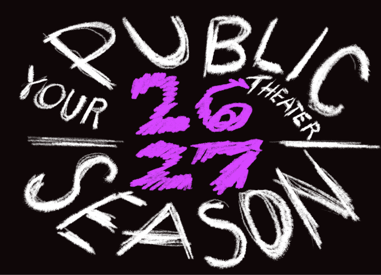 Your 2627 Public Theater Season