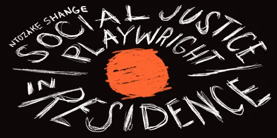 NTOZAKE SHANGE SOCIAL JUSTICE PLAYWRIGHT IN RESIDENCE