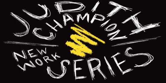 JUDITH CHAMPION NEW WORK SERIES