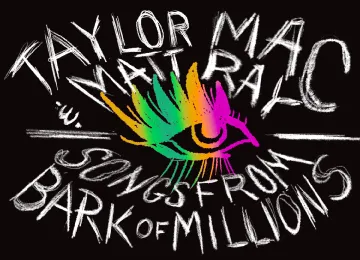 Taylor Mac & Matt Ray: Songs from Bark of Millions